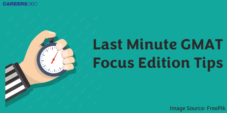 GMAT Focus Edition Last Minute Tips 2024 - Check Here!