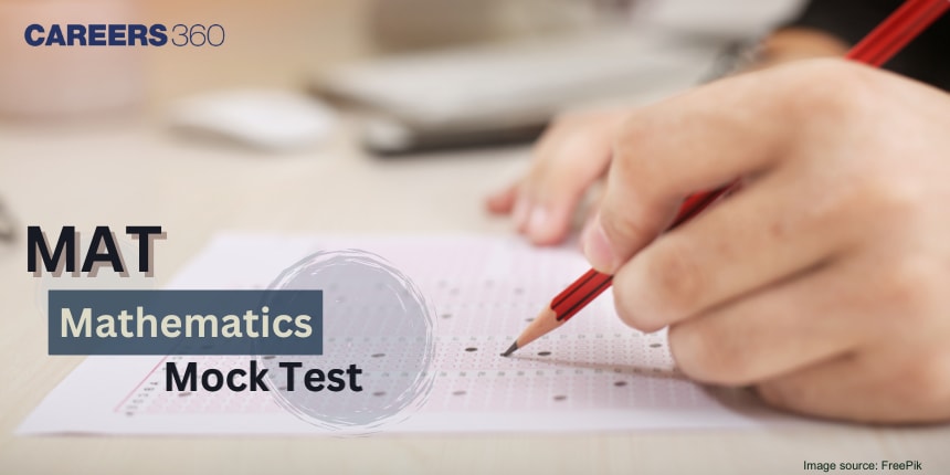 MAT Mathematics Mock Test 2024 | Practice with Sample Questions & Solutions