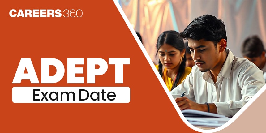 ADEPT Exam Dates 2025 (Soon), Registrations (Ongoing), Apply Link @anu.edu.in