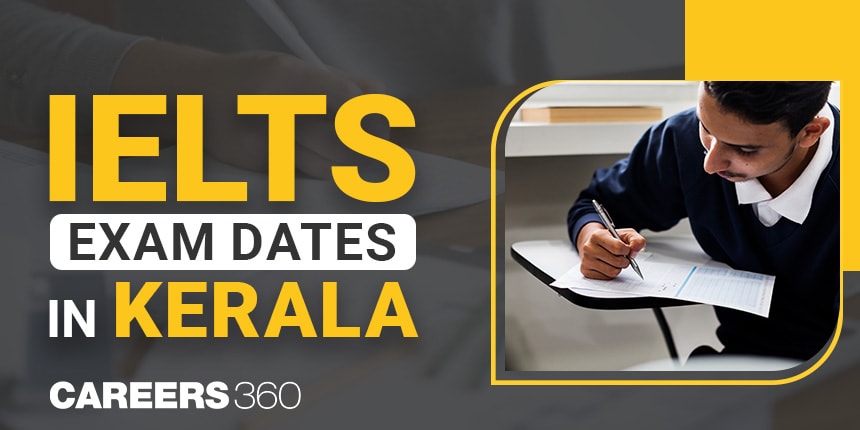 IELTS Exam Dates in Kerala 2025: Check Month Wise Test Dates