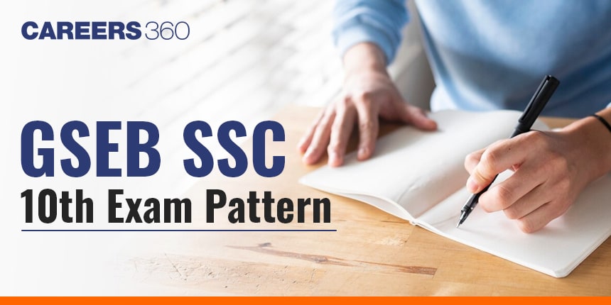 Gujarat GSEB SSC Exam Pattern 2024-25: Marking Scheme, Question Pattern