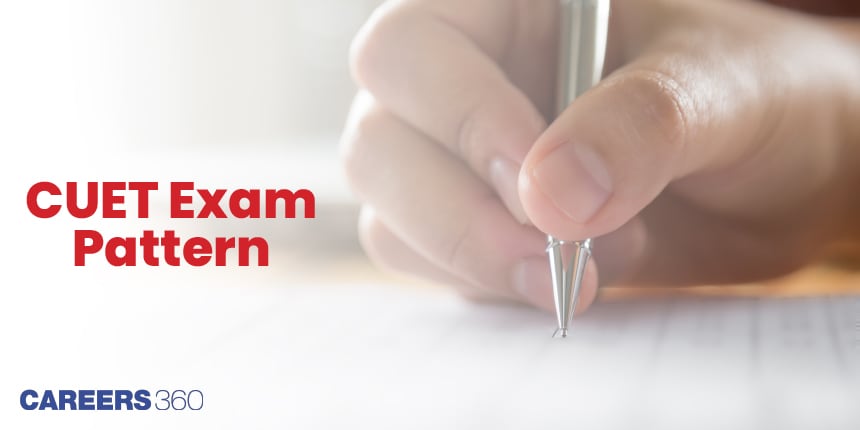 CUET 2025 Exam Pattern Changed, Number Of Test Paper, Duration Of Exam, Total Marks