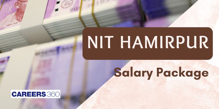 NIT Hamirpur Salary Package 2024 - Highest, Lowest and Average Salary