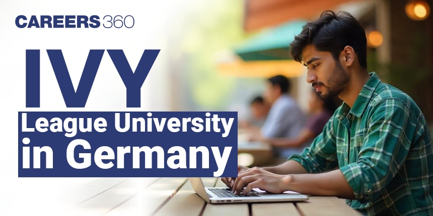 IVY League Universities in Germany 2025 - Check List Here!