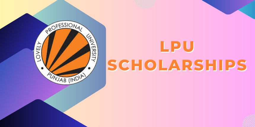 LPUNEST Scholarship 2025 Details for BTech - Apply Online