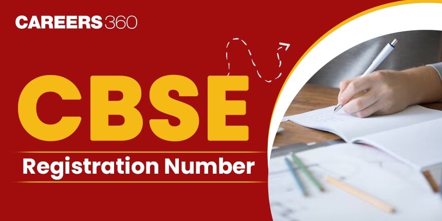 CBSE Registration Number 2024-25: Key Facts, Uses, How to Retrieve it and FAQs