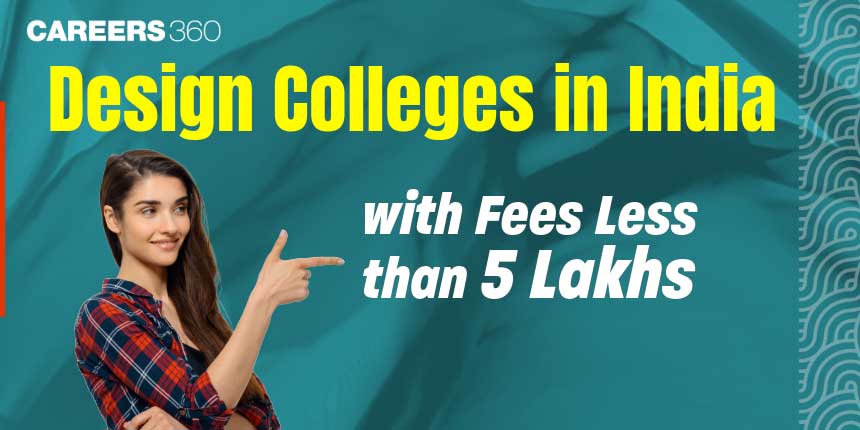 Design colleges in India with fees less than 5 lakhs