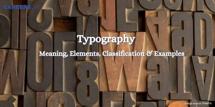 Typography: Meaning, Elements, Classification & Examples