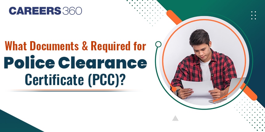 What Documents are Required for a Police Clearance Certificate (PCC)?