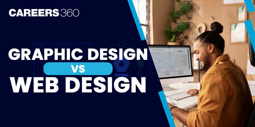 Graphic Design vs Web Design: Eligibility, Job, Scope, Salary