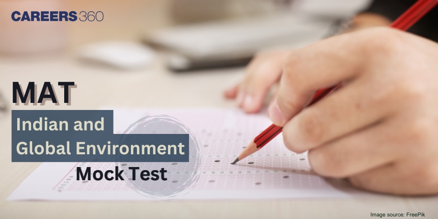 MAT Indian and Global Environment Mock Test: Practice Questions for Exam Success