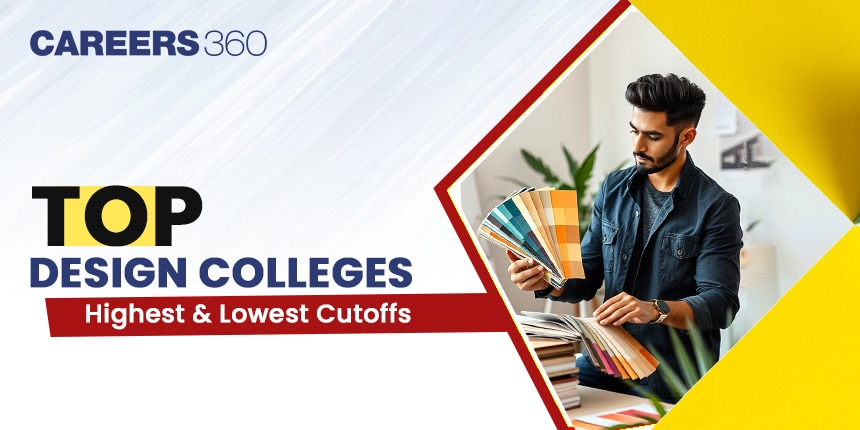 Top Design Colleges in India: Highest and Lowest Cutoffs