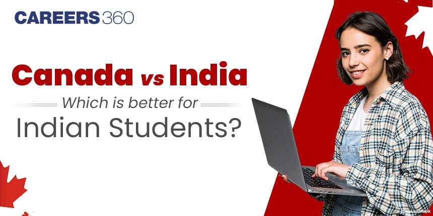 Canada vs India: Which is Better for Indian Students?