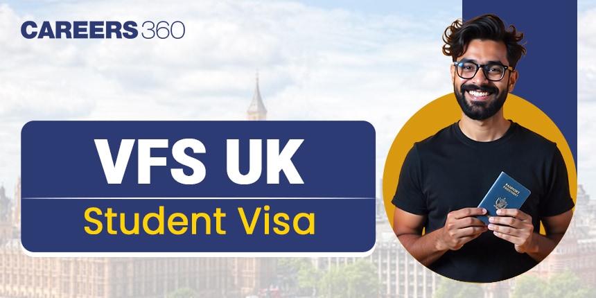 VFS UK Student Visa 2024: Fees, Appointment, Documents Required, Process