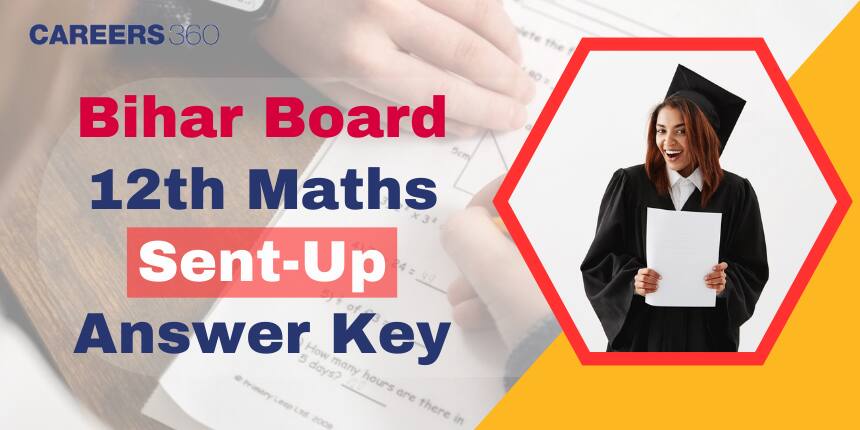 Bihar Board 12th Maths Sent up Answer Key 2024-25 (12 Nov) - Download BSEB 12th Maths Sent-Up Key PDF Here