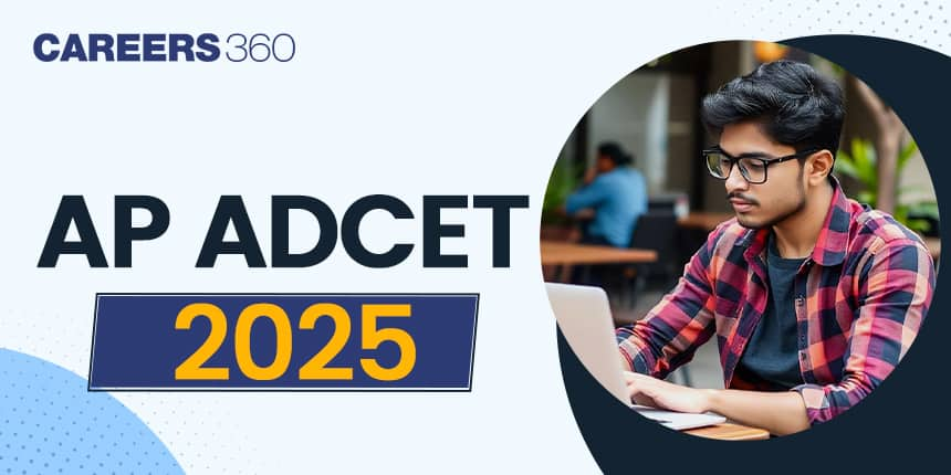 AP ADCET 2025: Application Form, Dates, Eligibility, Pattern, Syllabus