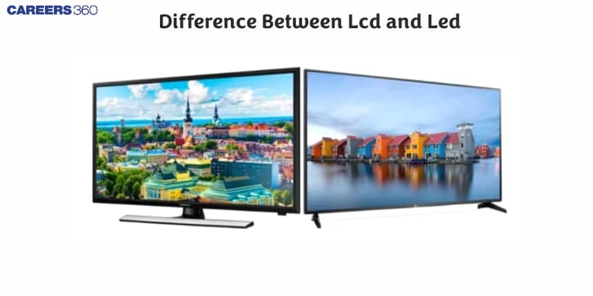 Difference Between Lcd and Led - A Complete Guide