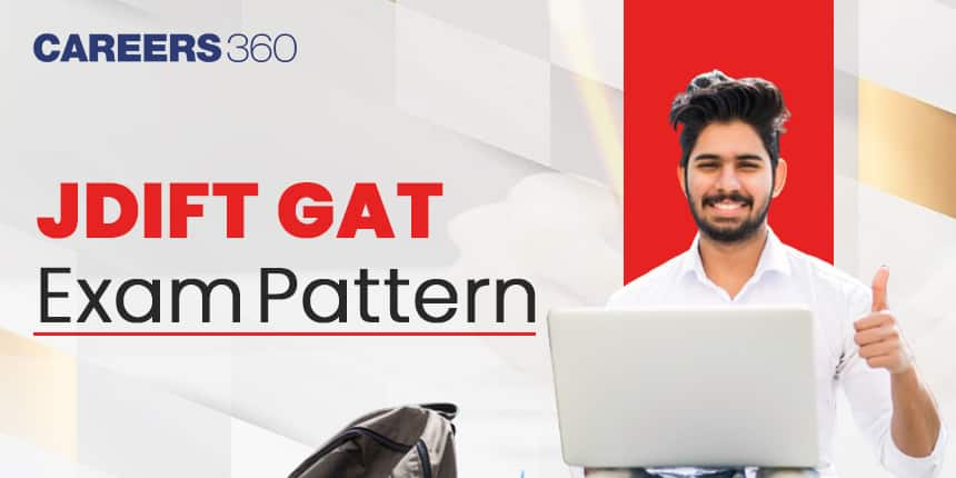 JDIFT GAT Exam Pattern 2025 Released: Round-Wise, Mode, Duration