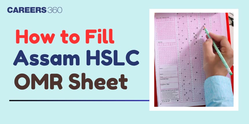 How to Fill Assam HSLC OMR Sheet 2025, Step-by-Step Guide for 2025 Exam