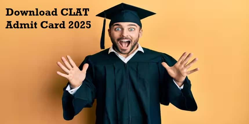 CLAT Admit Card 2025 (Out): Exam Hall Ticket Download, Exam Instructions, Timings