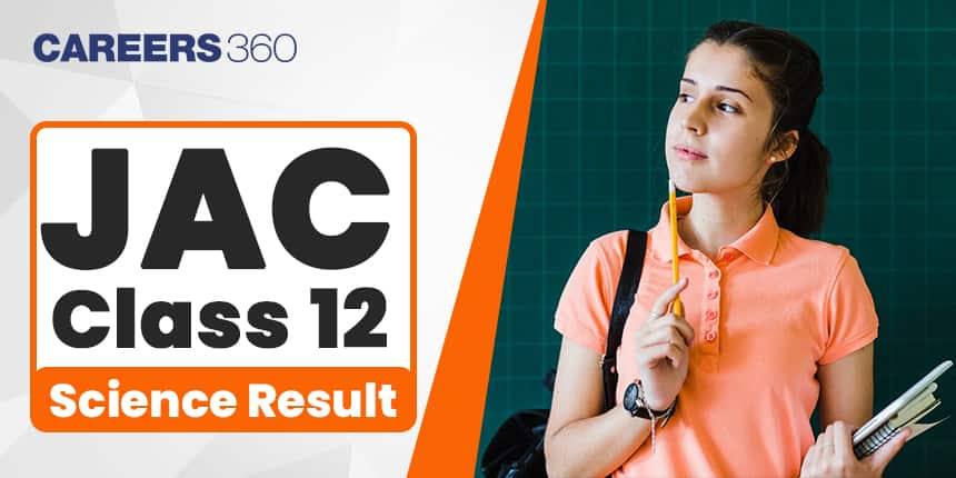 JAC 12th Result 2025 Science, Jharkhand Inter Science Result @jacresults.com