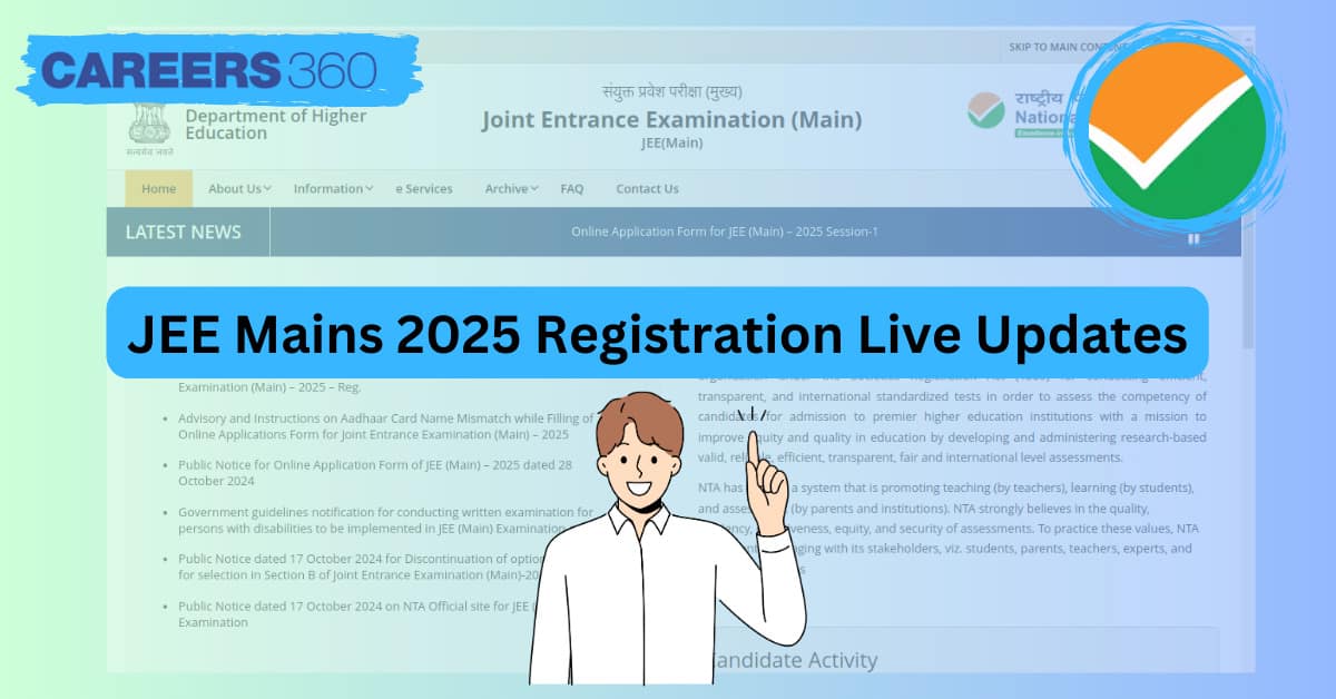 JEE Main Registration 2025 Live- Last Date, How to Apply at jeemain.nta.nic.in, Live Updates