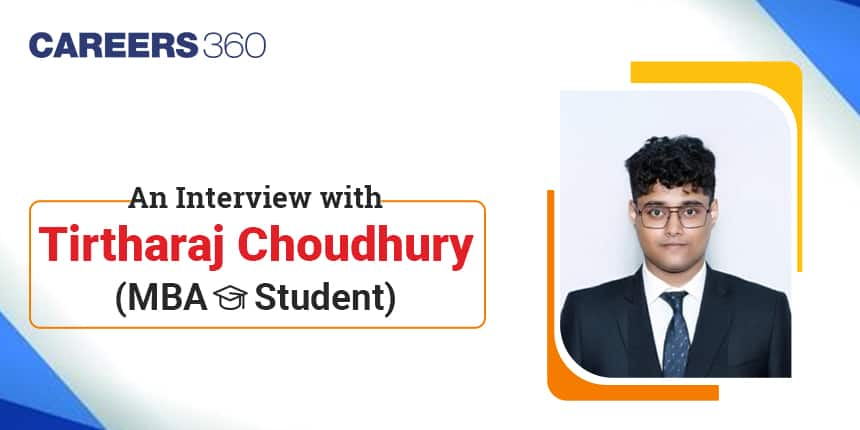 An Interview with Tirtharaj Choudhury (MBA Student) at IIFT Delhi