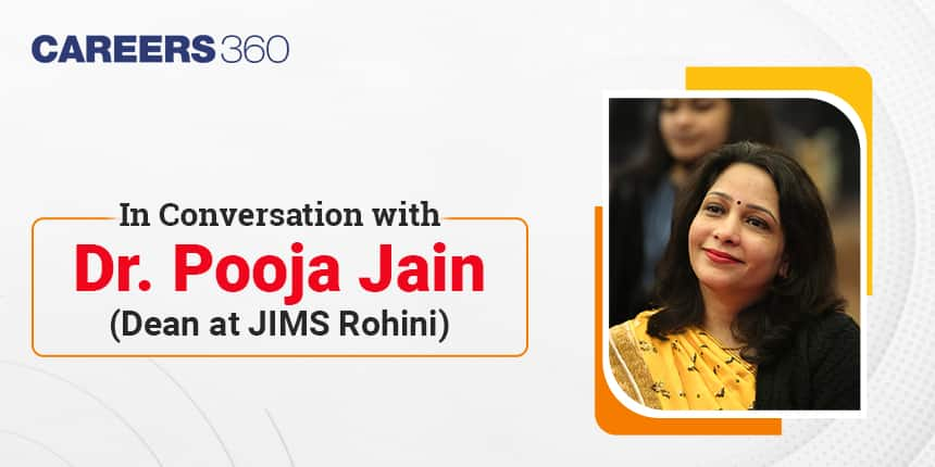 In Conversation with Dr. Pooja Jain (Dean at JIMS Rohini)