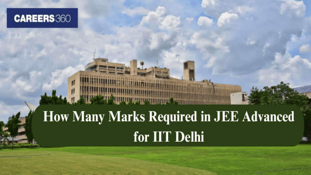 How Many Marks Required in JEE Advanced 2025 for IIT Delhi