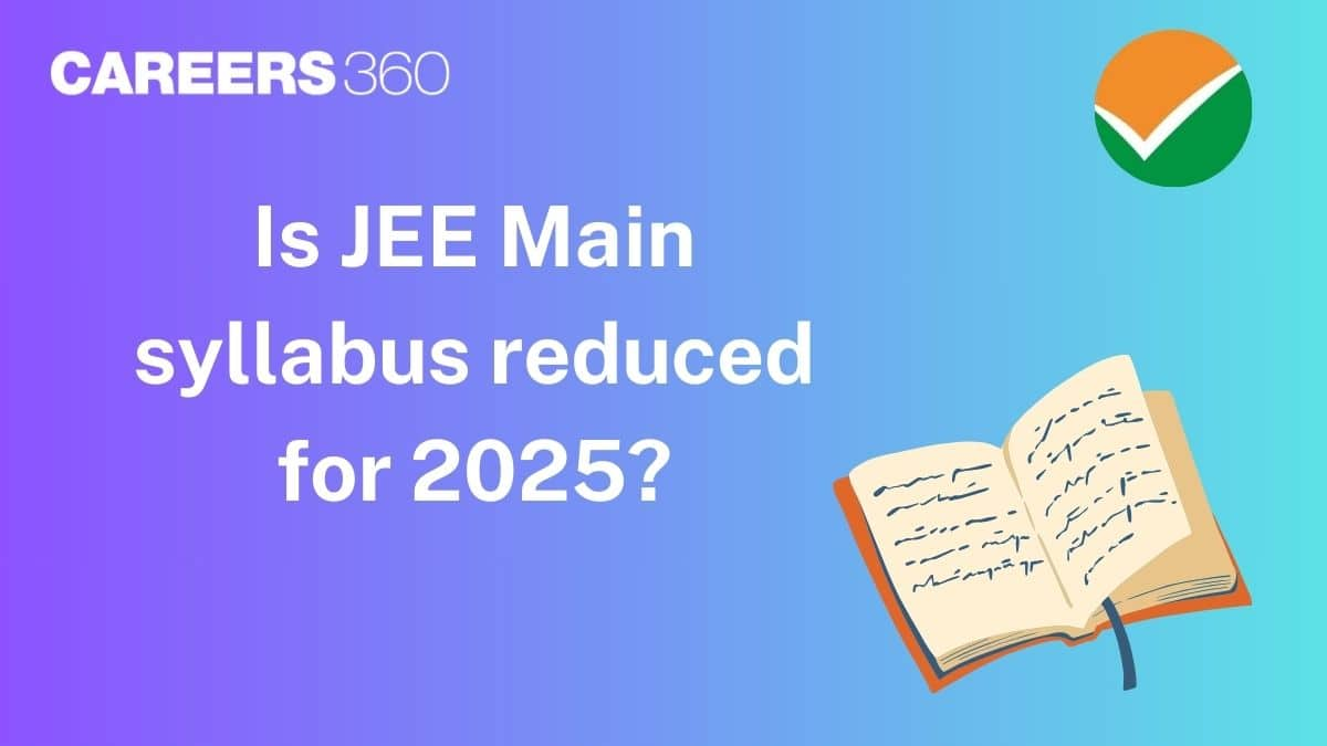 Is JEE Main syllabus reduced for 2025