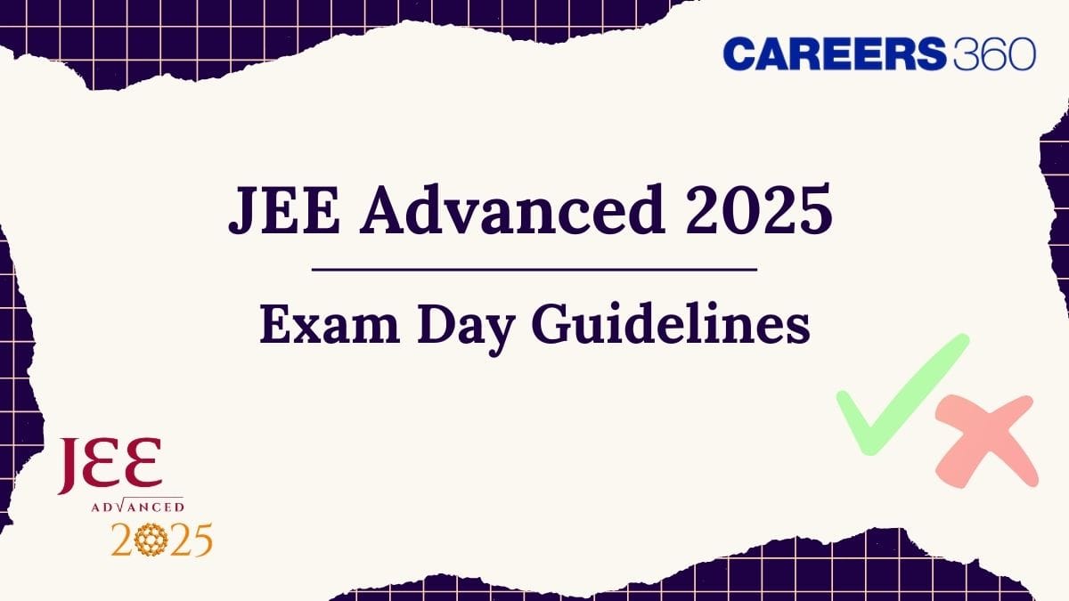 JEE Advanced 2025 Exam Day Guidelines - IIT JEE Exam Instructions