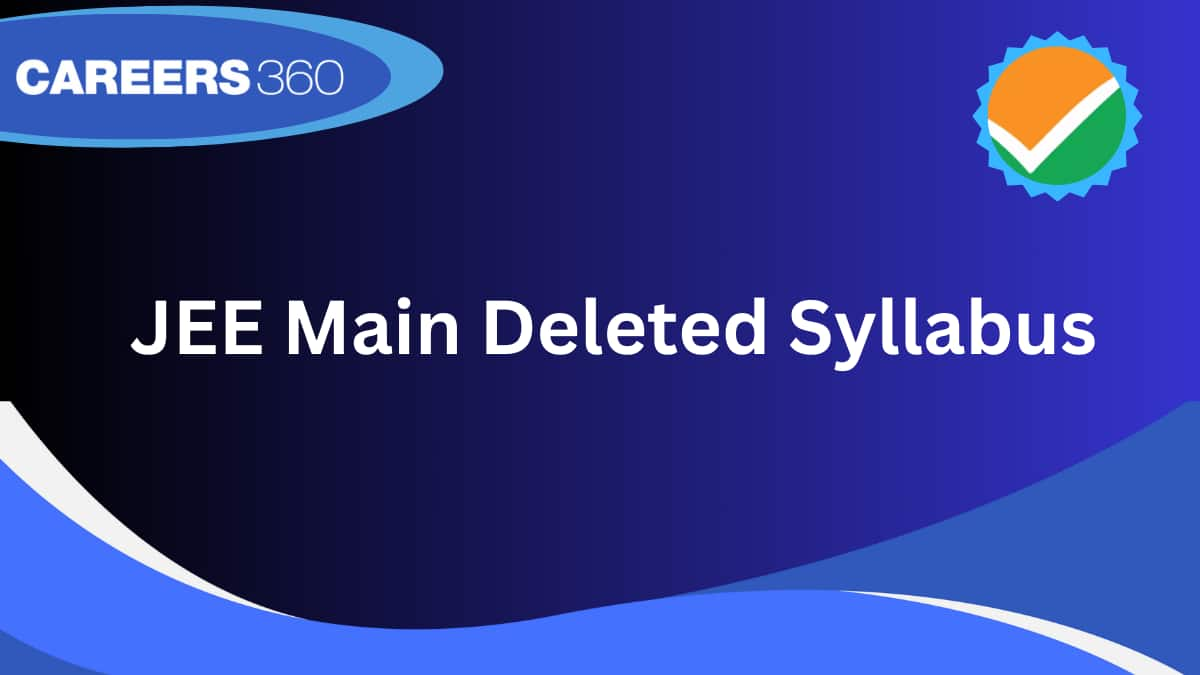 JEE Main Deleted Syllabus 2025 PCM: Session 2 Reduced Chapters & Topics