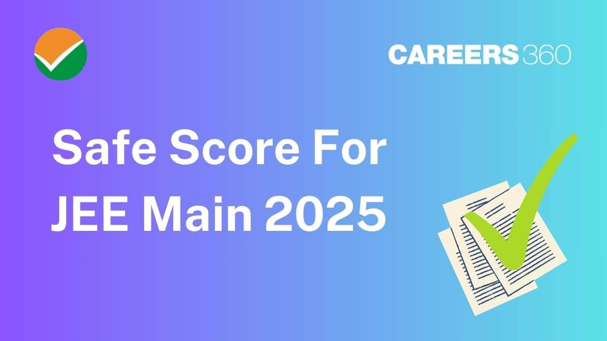 What is Safe Score for JEE Main 2025 for GEN, OBC, EWS, PwD, SC/ST