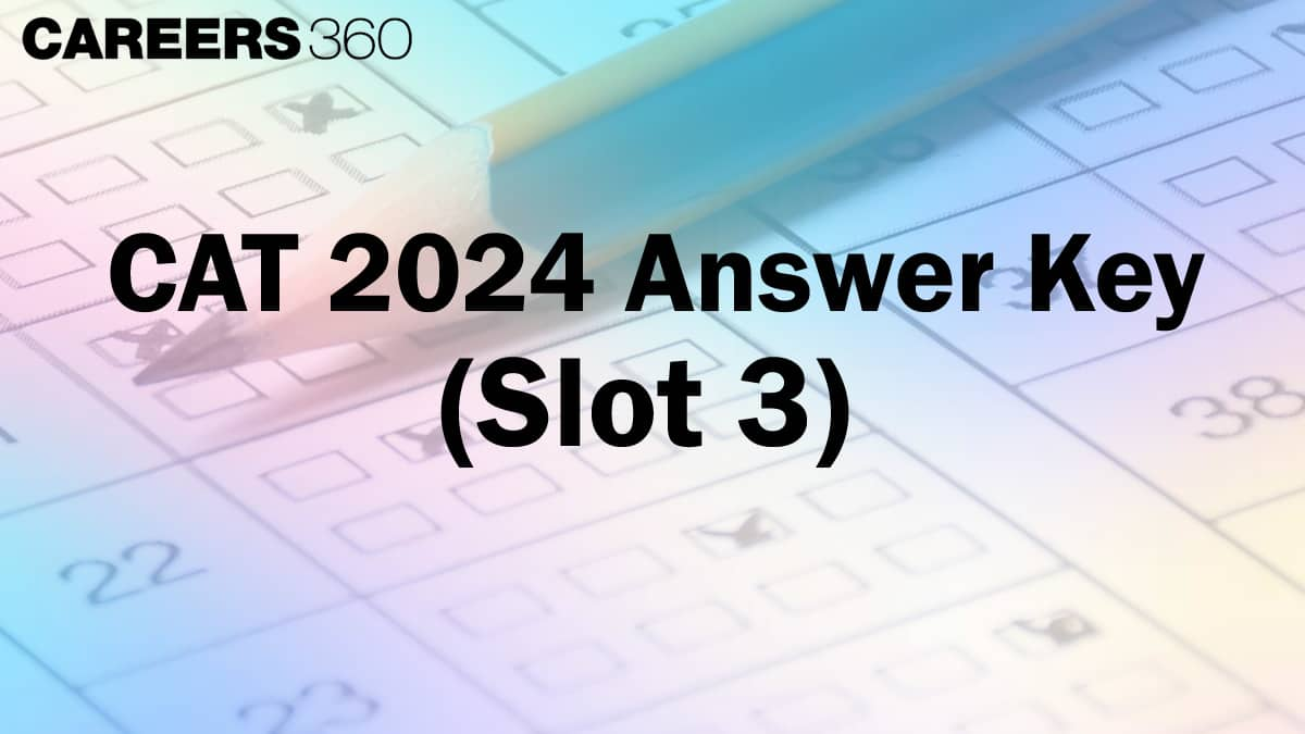 CAT 2024 Slot 3 Answer Key and Response Sheet (Released): Download and Check Solutions