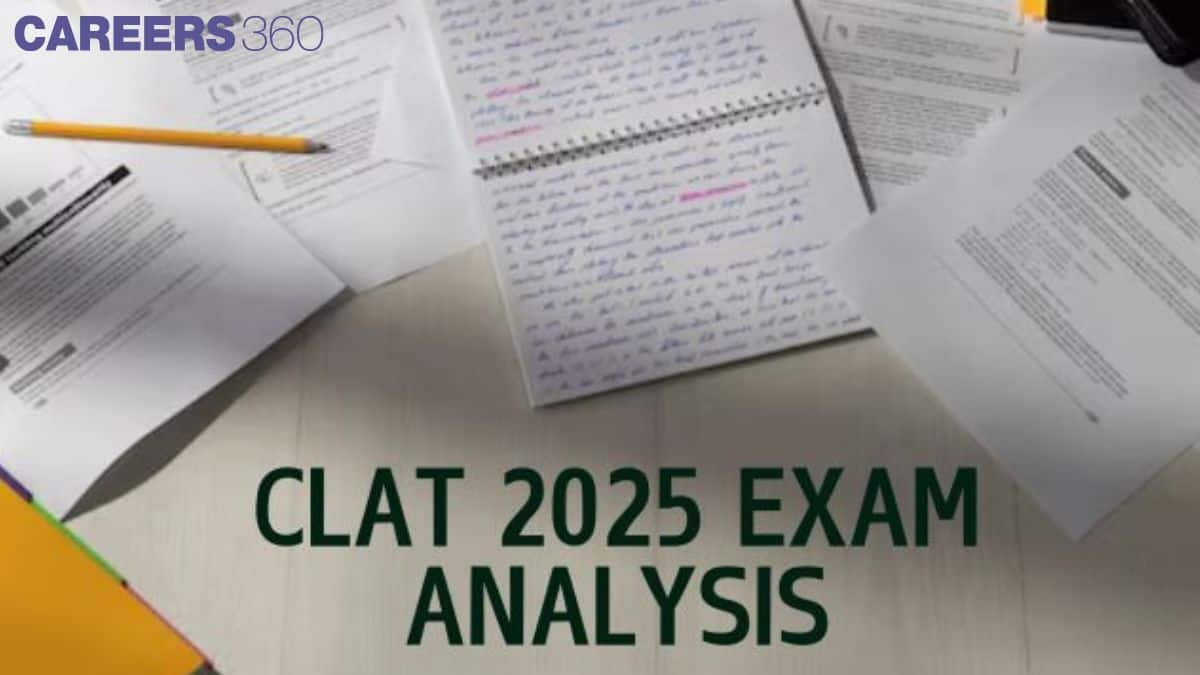 CLAT 2025 Exam Analysis by Careers360 - Students Reaction, Difficulty Level