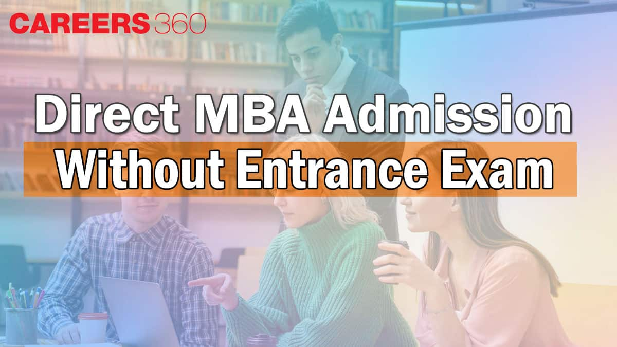 How to Get Direct MBA Admission 2025: No Entrance Exam Required | Top Colleges & Eligibility