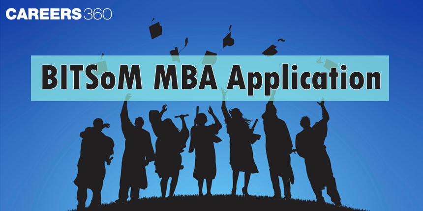 BITSoM MBA Application Form 2025: Eligibility, Fees, Last Date, How to Apply