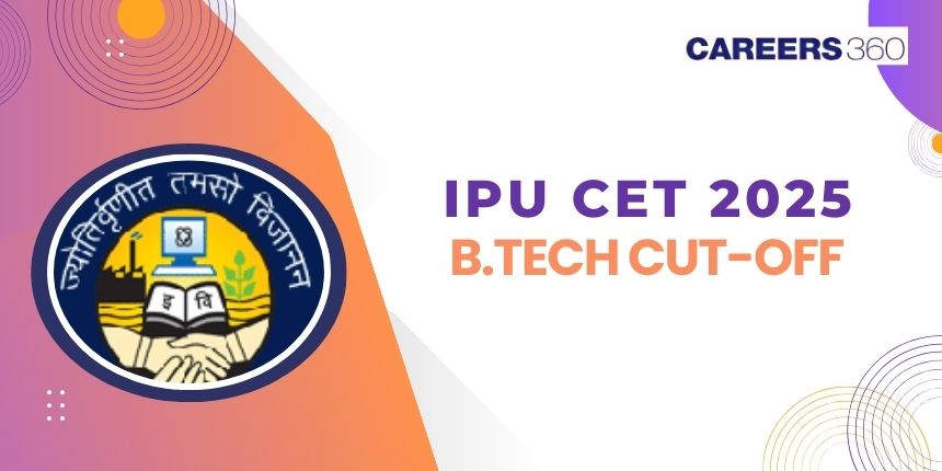 IPU B.Tech Cutoff 2025 - Check Category-Wise Cut Off Ranks