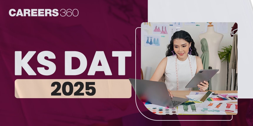 KS DAT 2025, Registration, Dates, Fees,  Eligibility, Pattern, Syllabus, Process