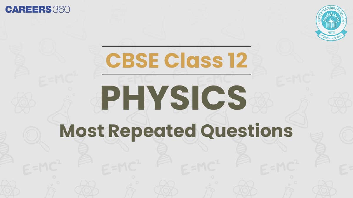 Most Repeated Questions in Physics Class 12 CBSE Board