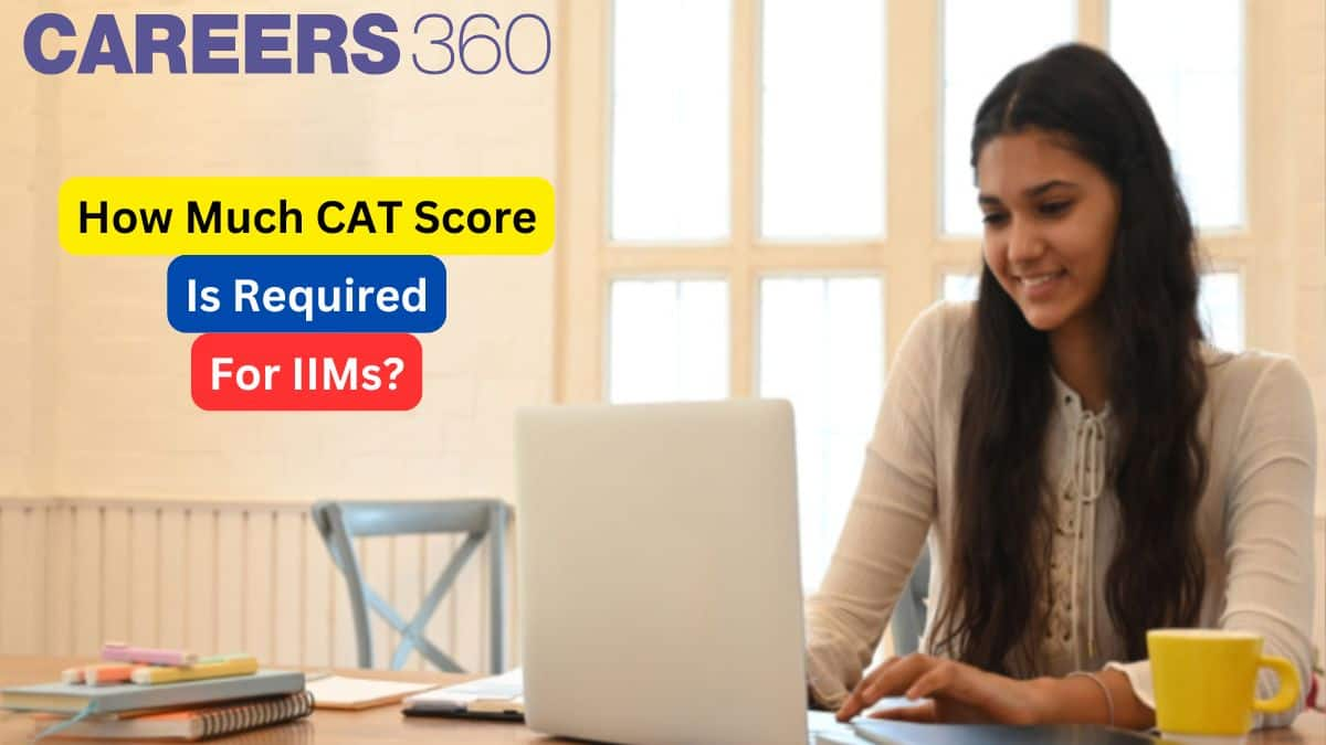 How Much CAT Score is Required for IIM Admissions?