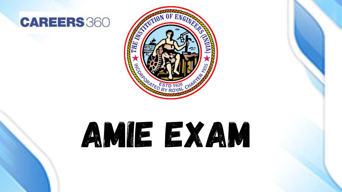 AMIE 2024 - Date, Result, Cutoff, Counselling, Admission Process