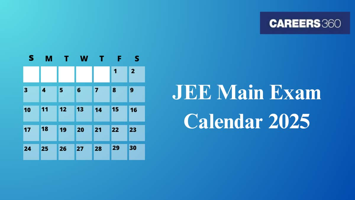 JEE Main Exam Calendar 2025 Released by NTA - Download PDF at jeemain.nta.nic.in