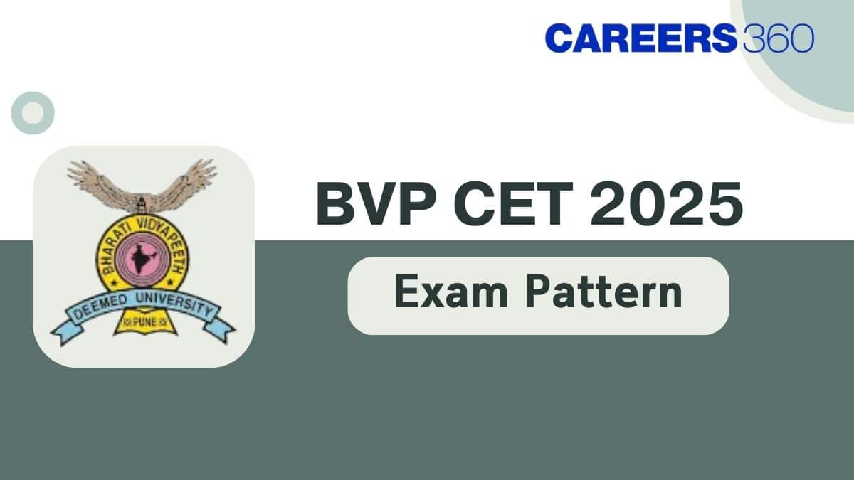 BVP CET Exam Pattern 2025 - Check Total Marks, Marking Scheme, Paper Pattern Here