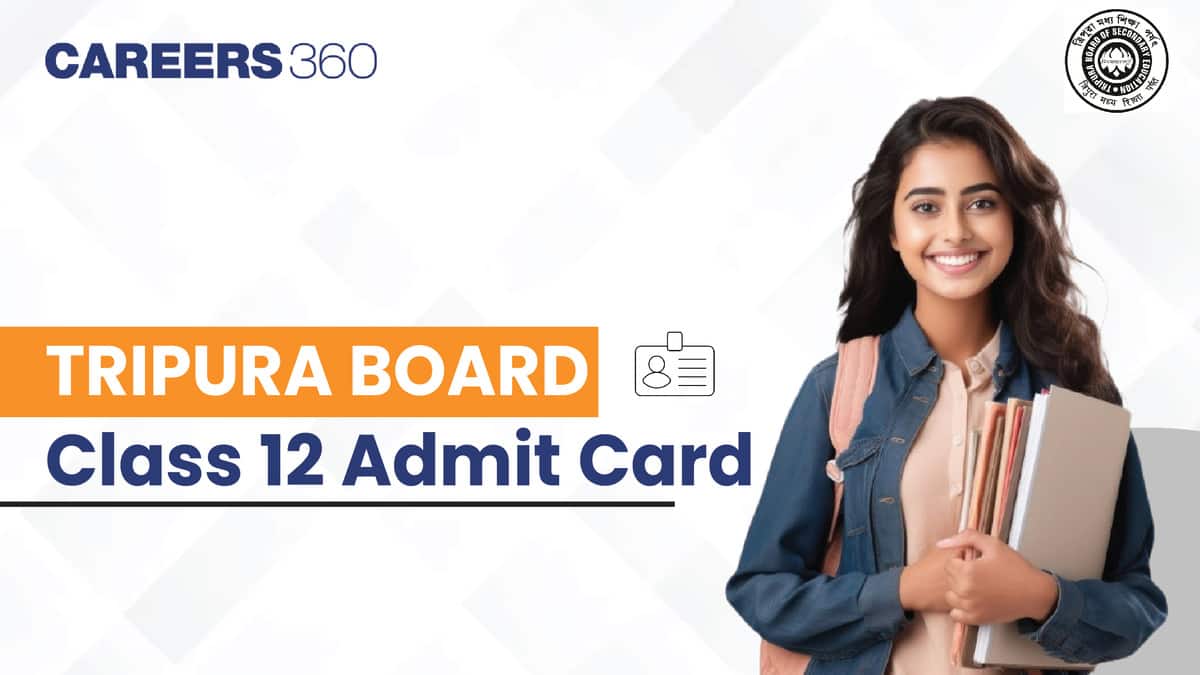 TBSE 12th Admit Card 2025 - Download Tripura Board HS Admit Cards @ tbse.tripura.gov.in