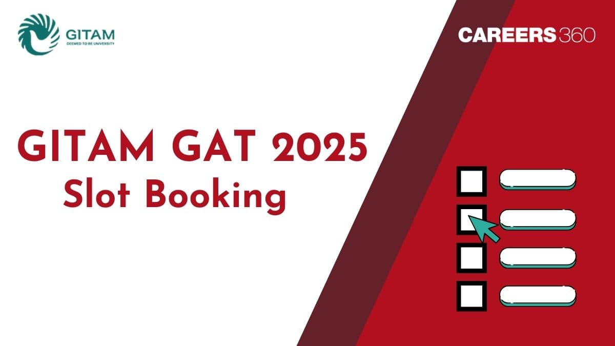 GITAM GAT Slot Booking 2025 - Check Dates, Procedure, Important Points