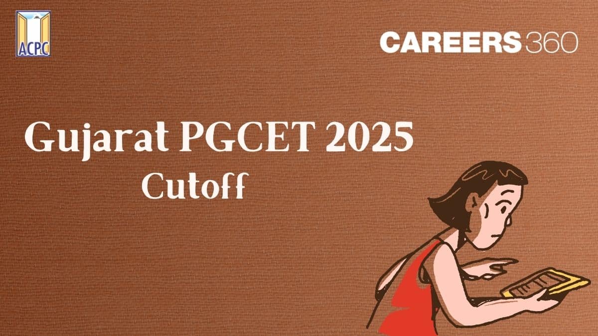 Gujarat PGCET Cutoff 2025: Category-wise & Previous Year Cut Off Marks