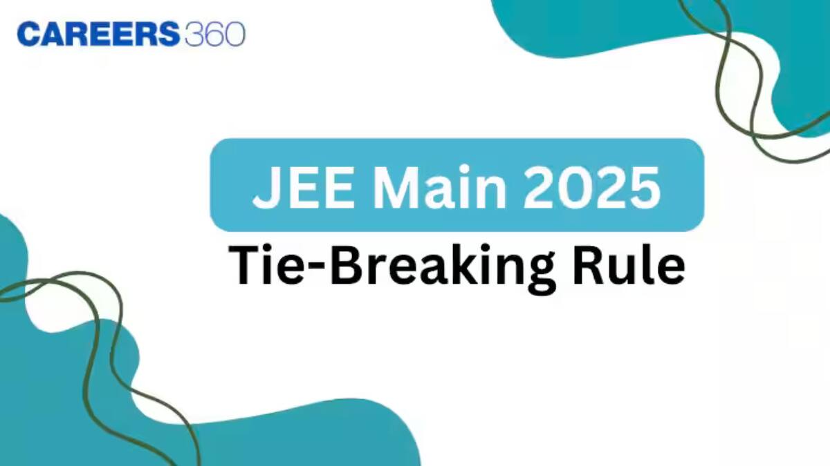 JEE Main Tie-Breaking Rule 2025 by NTA for Paper 1 and 2