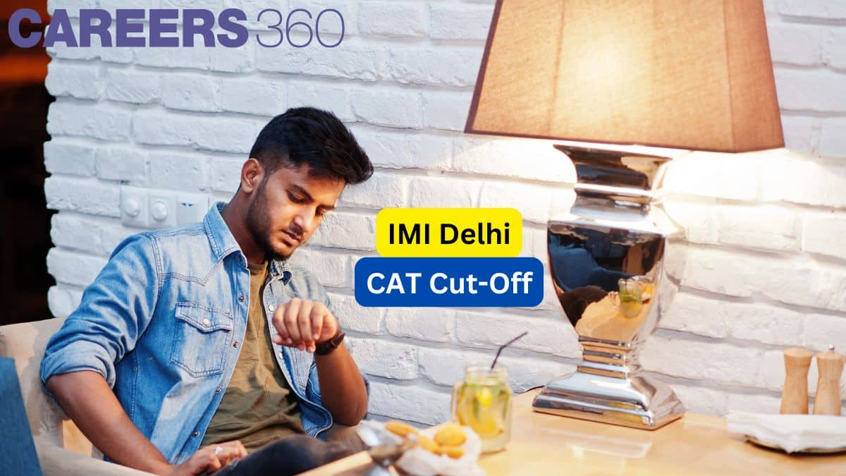 IMI Delhi CAT Cutoff 2024: Know Expected Cutoff, Dates, Eligibility & Application Process