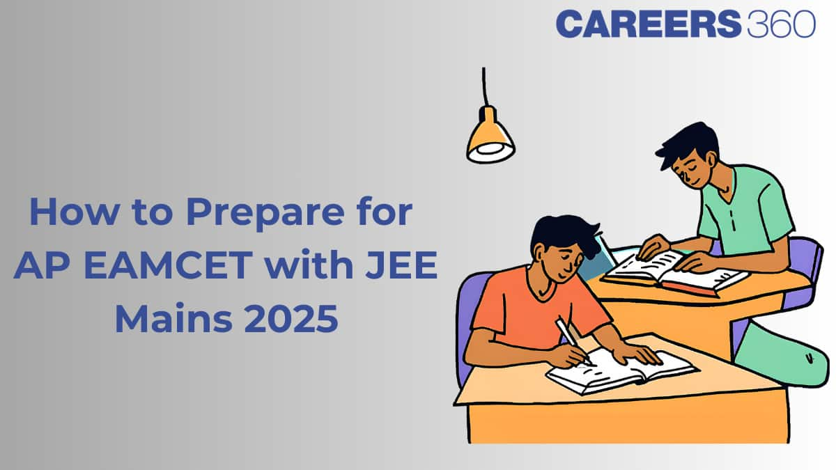 How to Prepare for AP EAMCET with JEE Main 2025 - Detailed Study Plan